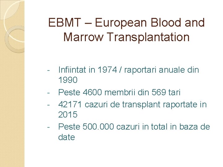 EBMT – European Blood and Marrow Transplantation - Infiintat in 1974 / raportari anuale