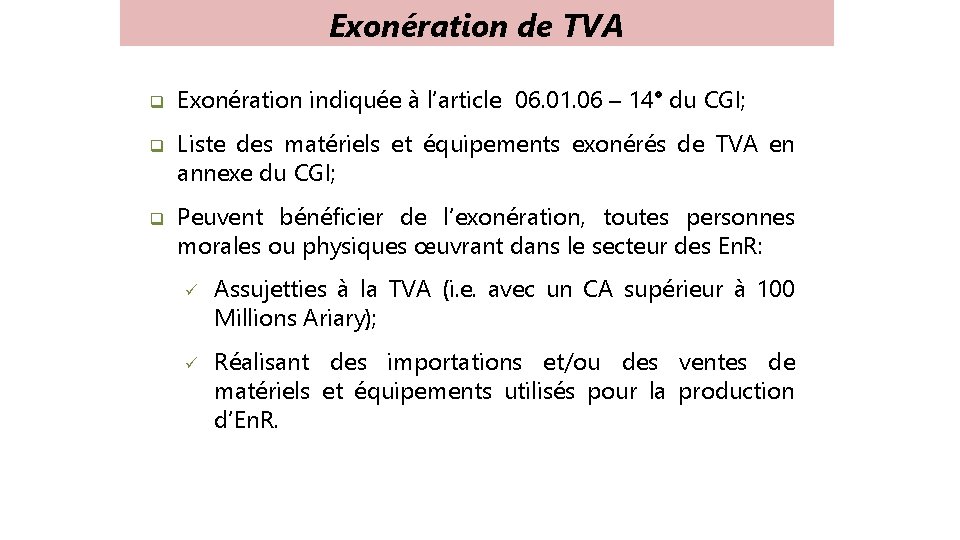 Exonération de TVA q q q Exonération indiquée à l’article 06. 01. 06 –