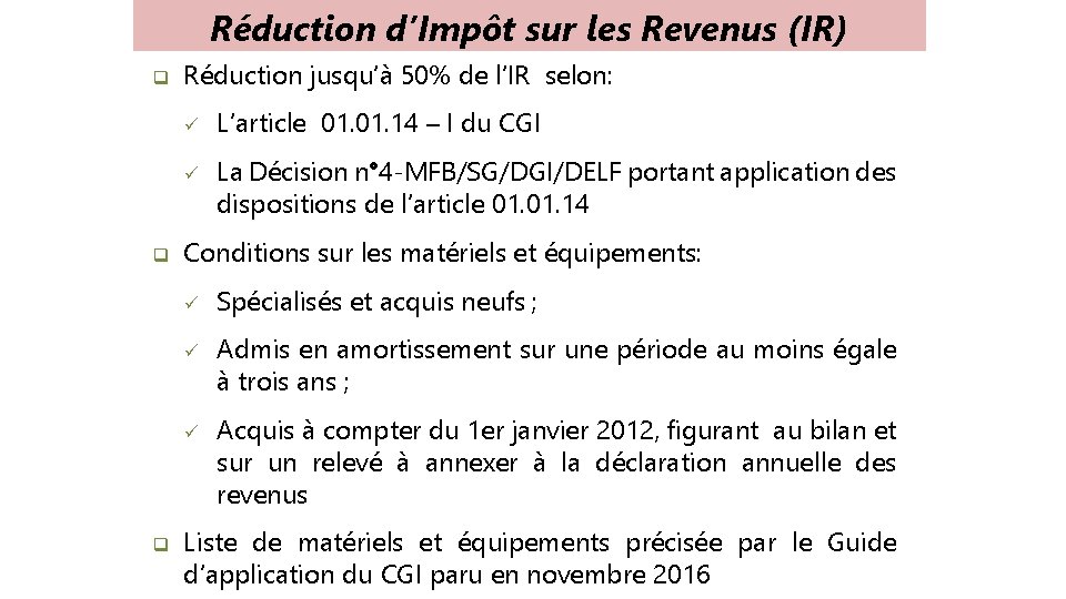 Réduction d’Impôt sur les Revenus (IR) q Réduction jusqu’à 50% de l’IR selon: ü