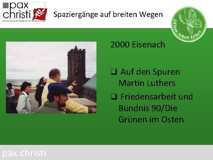 Spaziergänge auf breiten Wegen 2000 Eisenach q Auf den Spuren Martin Luthers q Friedensarbeit