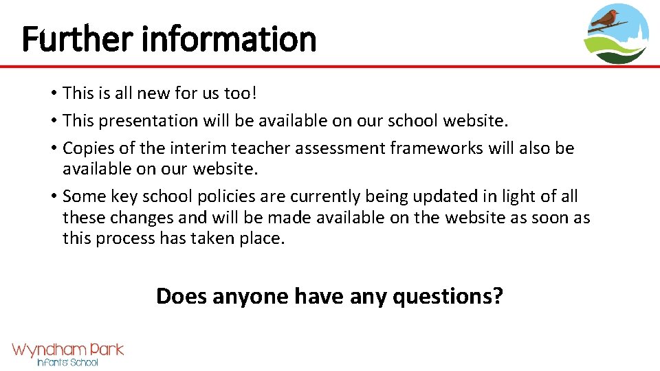 Further information • This is all new for us too! • This presentation will