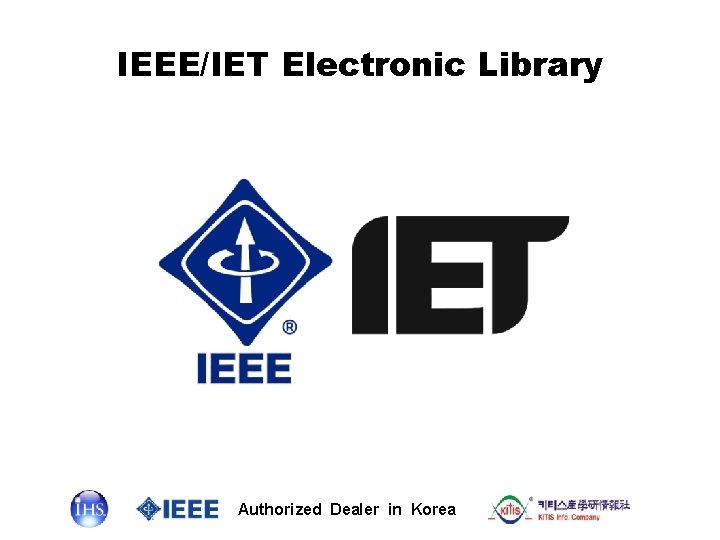 IEEE/IET Electronic Library Authorized Dealer in Korea 