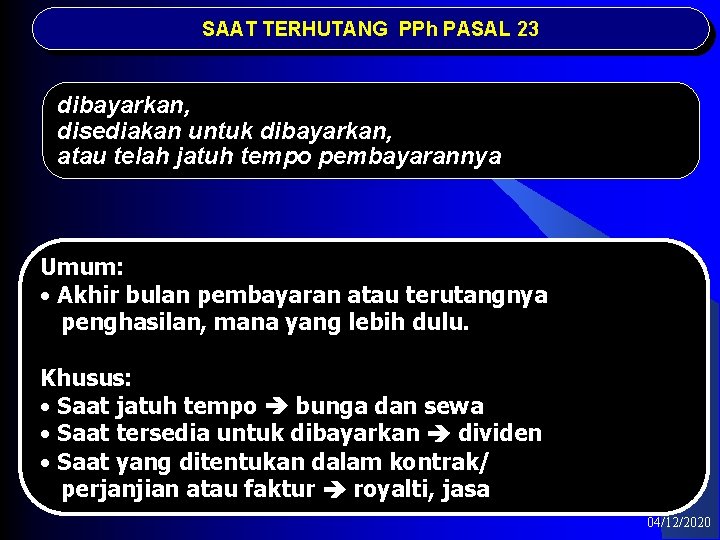 SAAT TERHUTANG PPh PASAL 23 dibayarkan, disediakan untuk dibayarkan, atau telah jatuh tempo pembayarannya
