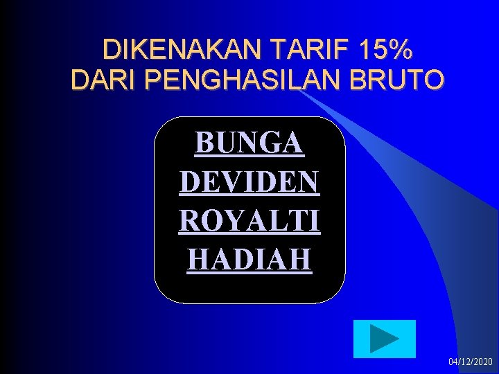 DIKENAKAN TARIF 15% DARI PENGHASILAN BRUTO BUNGA DEVIDEN ROYALTI HADIAH 04/12/2020 