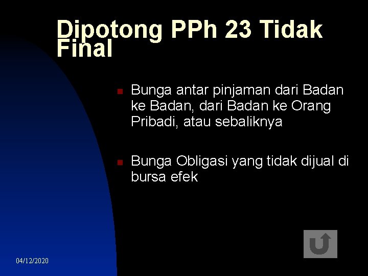 Dipotong PPh 23 Tidak Final 04/12/2020 Bunga antar pinjaman dari Badan ke Badan, dari