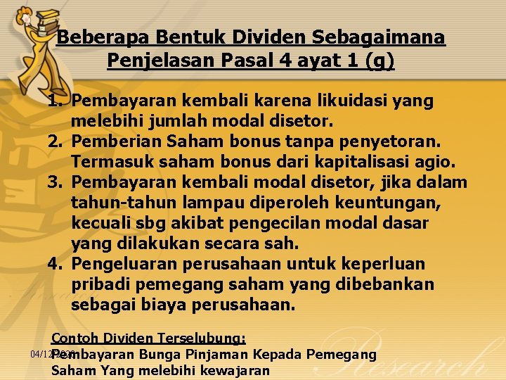 Beberapa Bentuk Dividen Sebagaimana Penjelasan Pasal 4 ayat 1 (g) 1. Pembayaran kembali karena