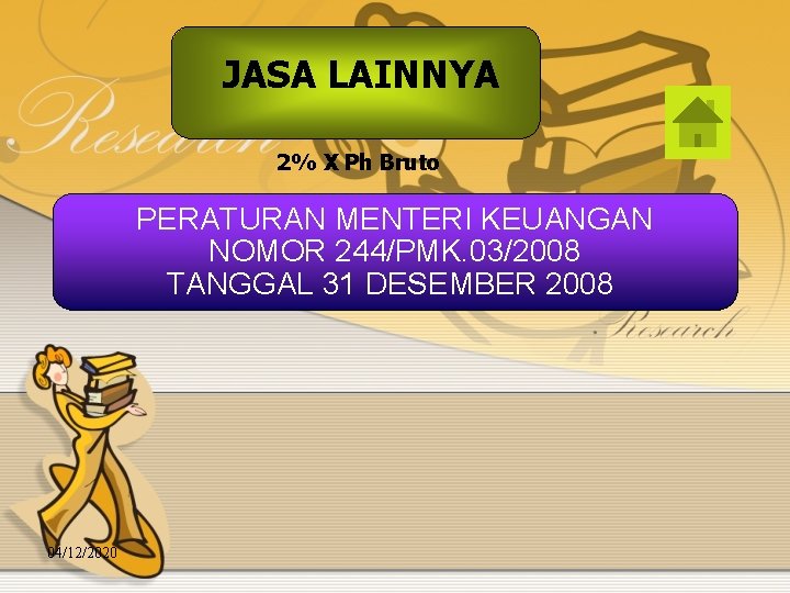 JASA LAINNYA 2% X Ph Bruto PERATURAN MENTERI KEUANGAN NOMOR 244/PMK. 03/2008 TANGGAL 31