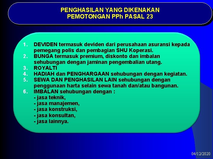 PENGHASILAN YANG DIKENAKAN PEMOTONGAN PPh PASAL 23 1. 2. 3. 4. 5. 6. DEVIDEN