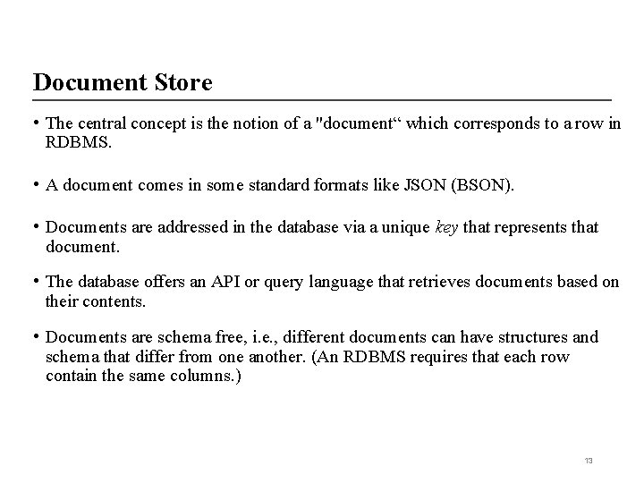 Document Store • The central concept is the notion of a "document“ which corresponds