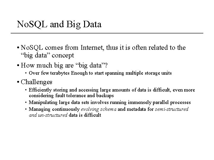 No. SQL and Big Data • No. SQL comes from Internet, thus it is No. SQL and Big Data • No. SQL comes from Internet, thus it is