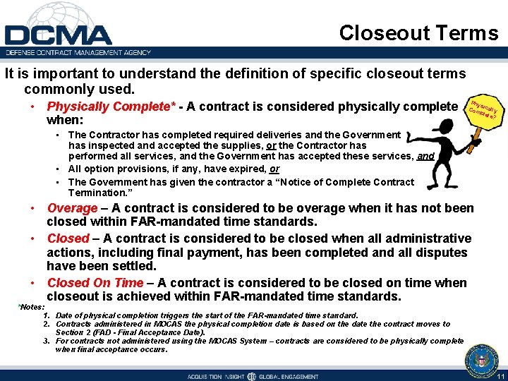 Closeout Terms It is important to understand the definition of specific closeout terms commonly