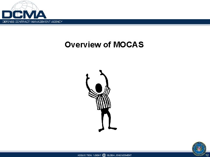 Overview of MOCAS 12 