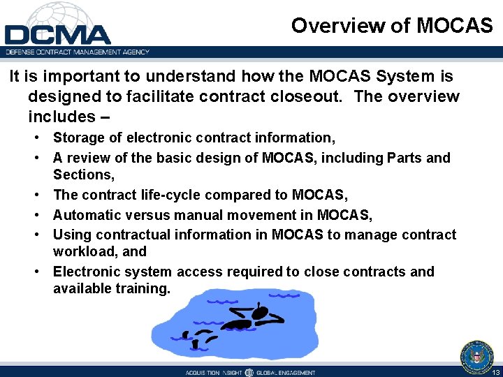 Overview of MOCAS It is important to understand how the MOCAS System is designed