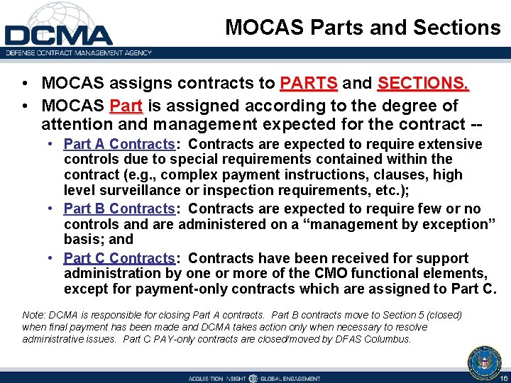 MOCAS Parts and Sections • MOCAS assigns contracts to PARTS and SECTIONS. PARTS •