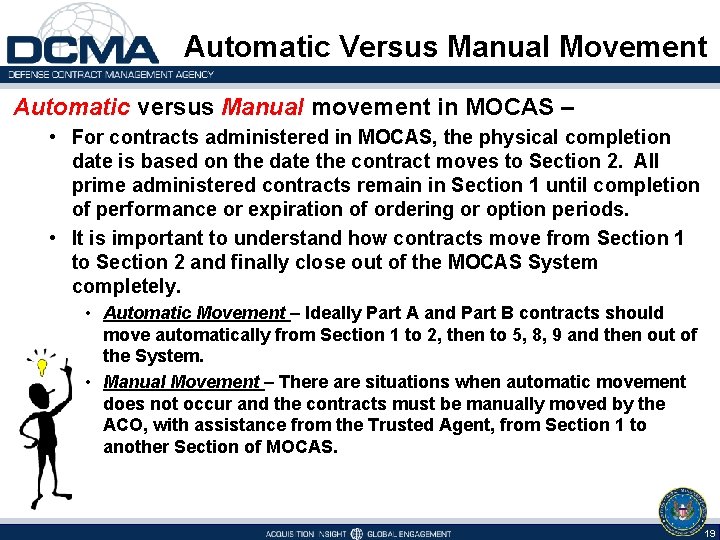 Automatic Versus Manual Movement Automatic versus Manual movement in MOCAS – • For contracts