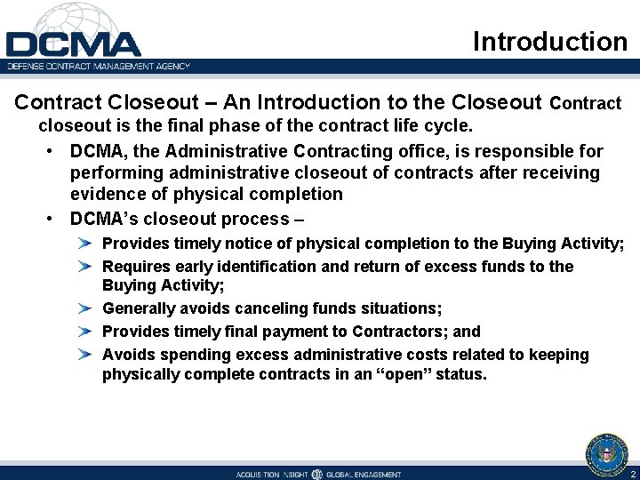 Introduction Contract Closeout – An Introduction to the Closeout Contract closeout is the final