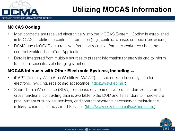 Utilizing MOCAS Information MOCAS Coding • Most contracts are received electronically into the MOCAS