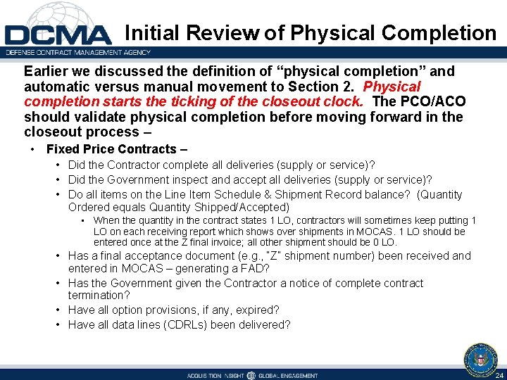 Initial Review of Physical Completion Earlier we discussed the definition of “physical completion” and