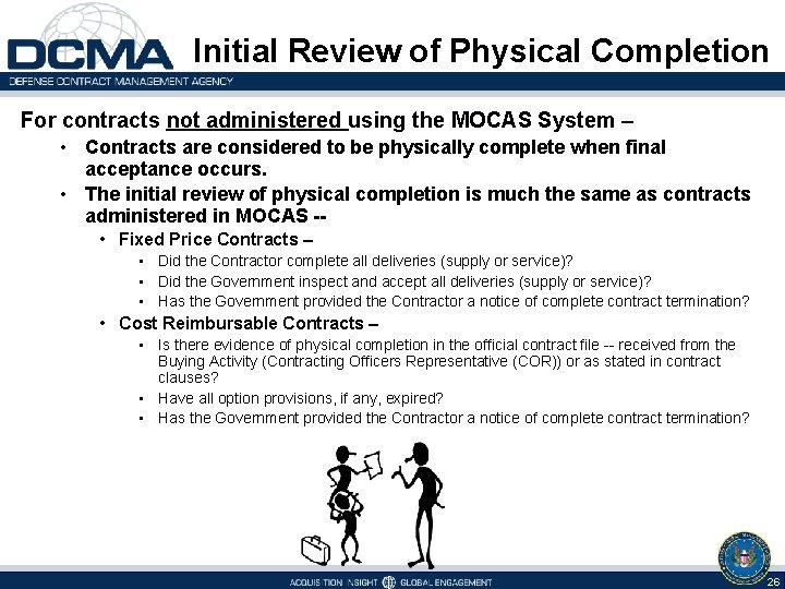 Initial Review of Physical Completion For contracts not administered using the MOCAS System –