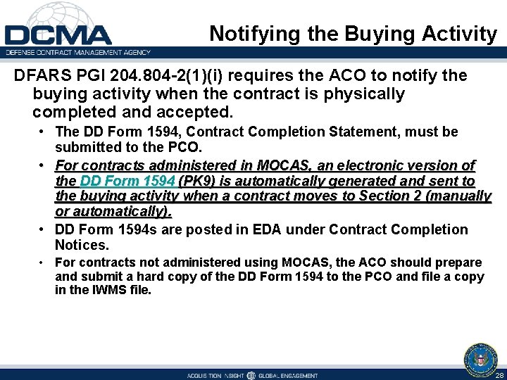  Notifying the Buying Activity DFARS PGI 204. 804 -2(1)(i) requires the ACO to