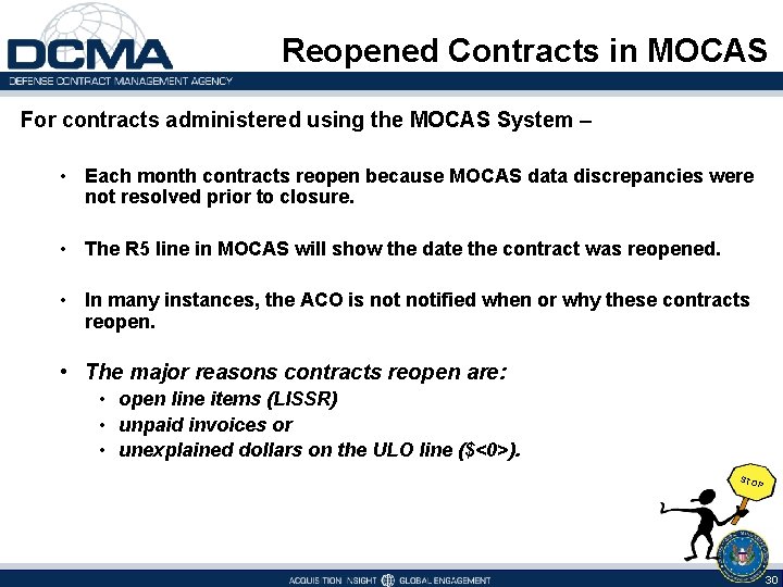 Reopened Contracts in MOCAS For contracts administered using the MOCAS System – • Each