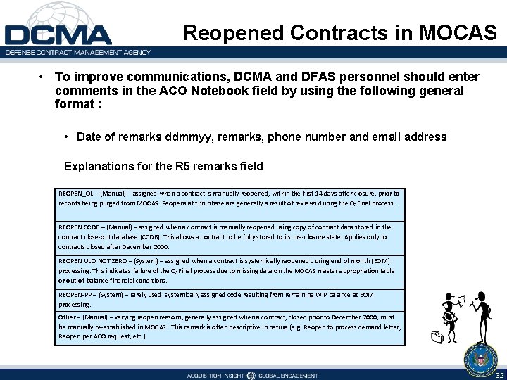 Reopened Contracts in MOCAS • To improve communications, DCMA and DFAS personnel should enter