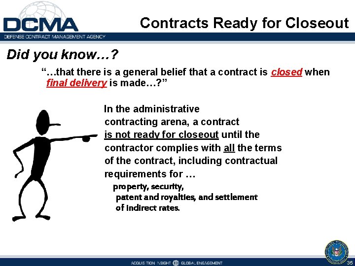 Contracts Ready for Closeout Did you know…? “…that there is a general belief that