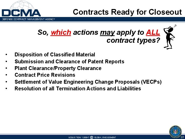 Contracts Ready for Closeout So, which actions may apply to ALL contract types? •