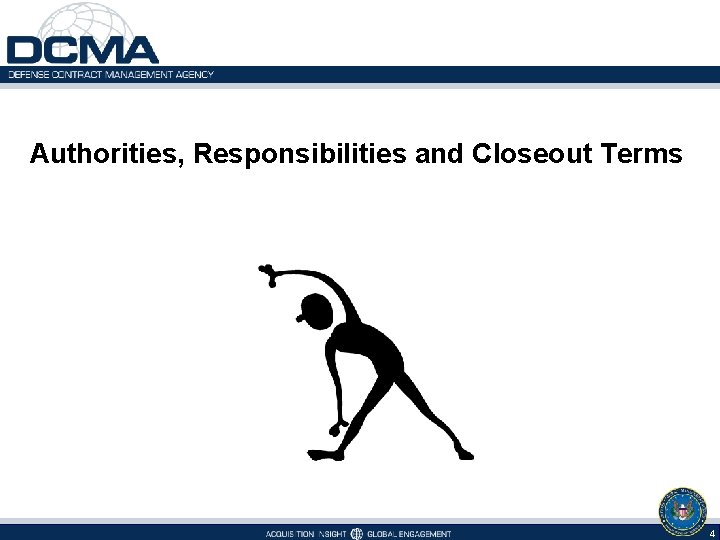 Authorities, Responsibilities and Closeout Terms 4 