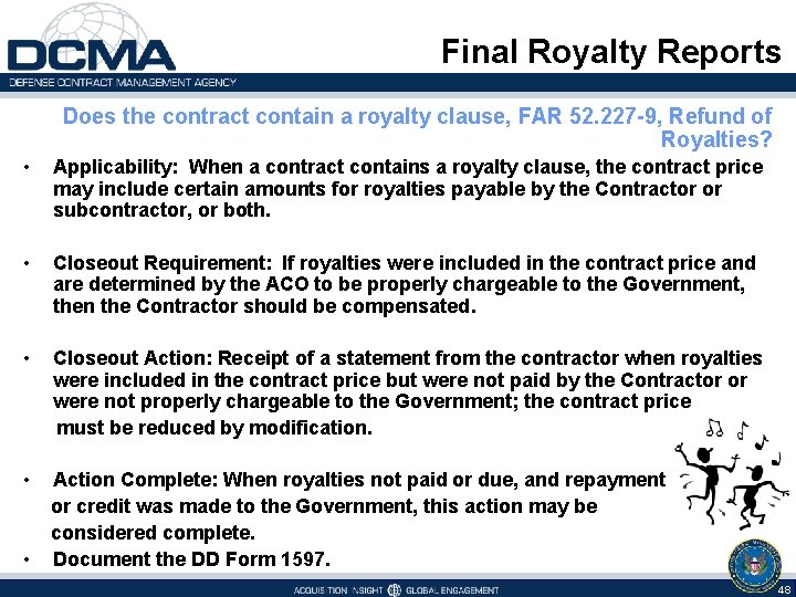 Final Royalty Reports Does the contract contain a royalty clause, FAR 52. 227 -9,