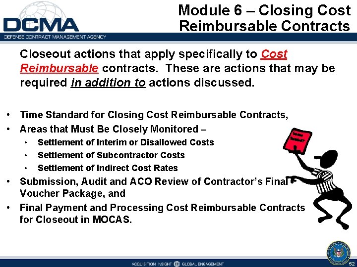 Module 6 – Closing Cost Reimbursable Contracts Closeout actions that apply specifically to Cost