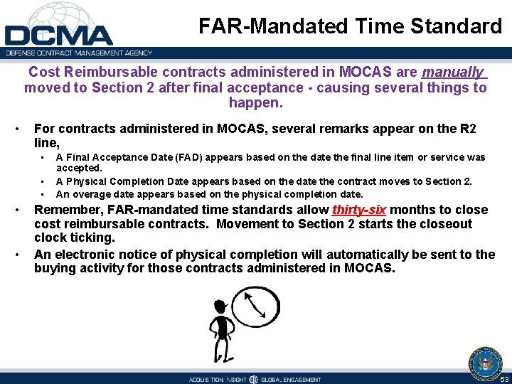 FAR-Mandated Time Standard Cost Reimbursable contracts administered in MOCAS are manually moved to Section