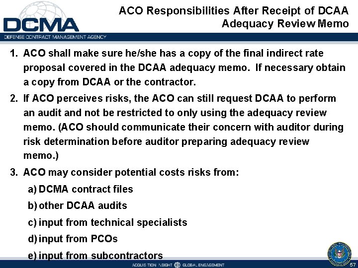  ACO Responsibilities After Receipt of DCAA Adequacy Review Memo 1. ACO shall make