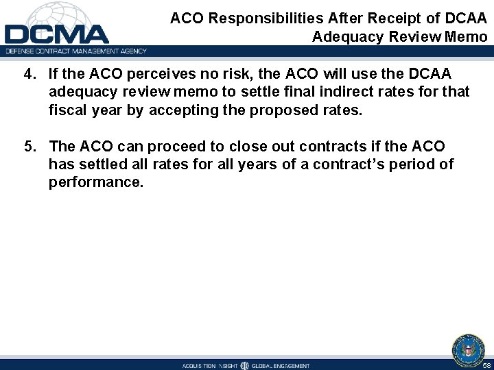  ACO Responsibilities After Receipt of DCAA Adequacy Review Memo 4. If the ACO