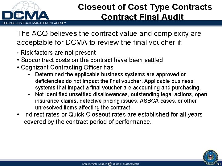 Closeout of Cost Type Contracts Contract Final Audit The ACO believes the contract value