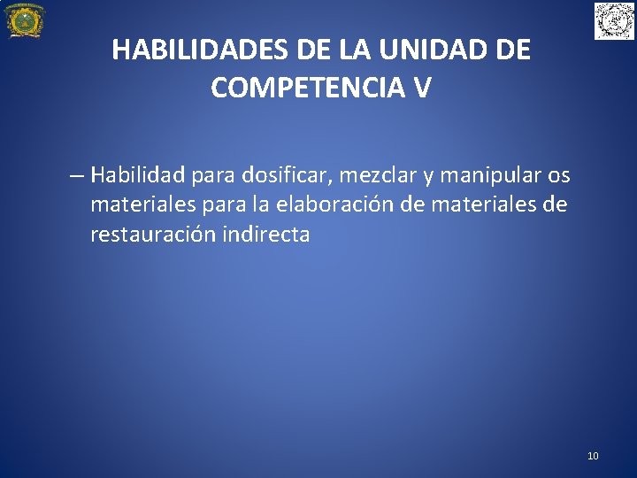 HABILIDADES DE LA UNIDAD DE COMPETENCIA V – Habilidad para dosificar, mezclar y manipular