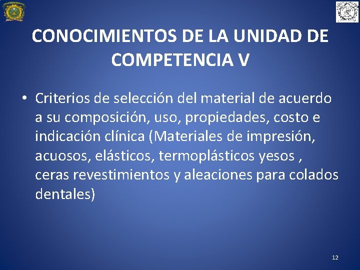 CONOCIMIENTOS DE LA UNIDAD DE COMPETENCIA V • Criterios de selección del material de