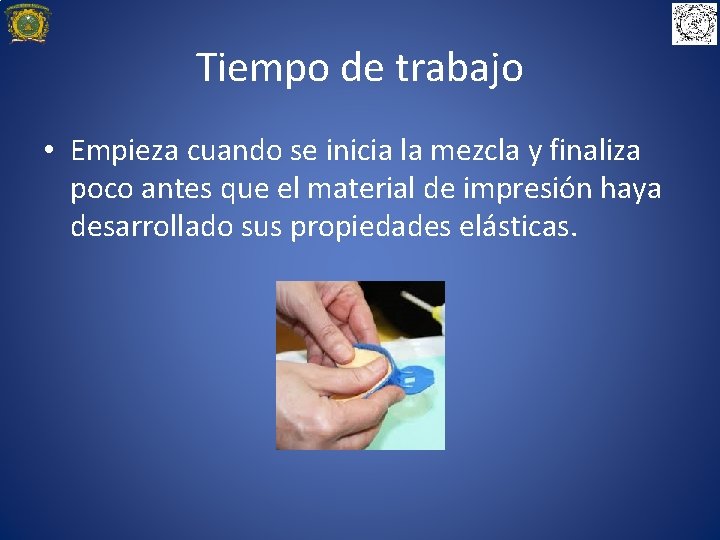 Tiempo de trabajo • Empieza cuando se inicia la mezcla y finaliza poco antes