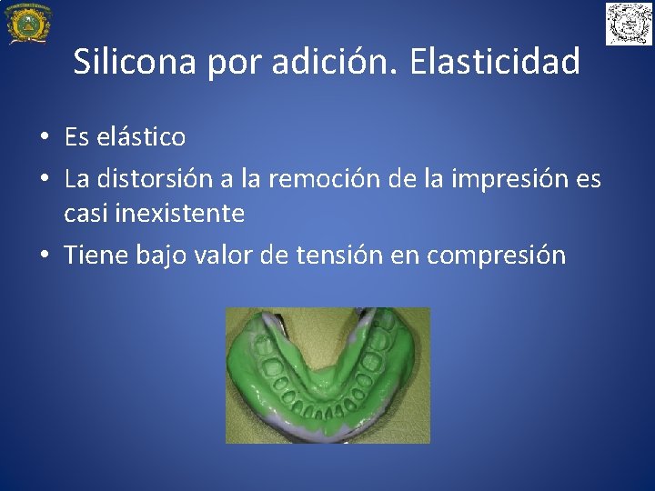 Silicona por adición. Elasticidad • Es elástico • La distorsión a la remoción de