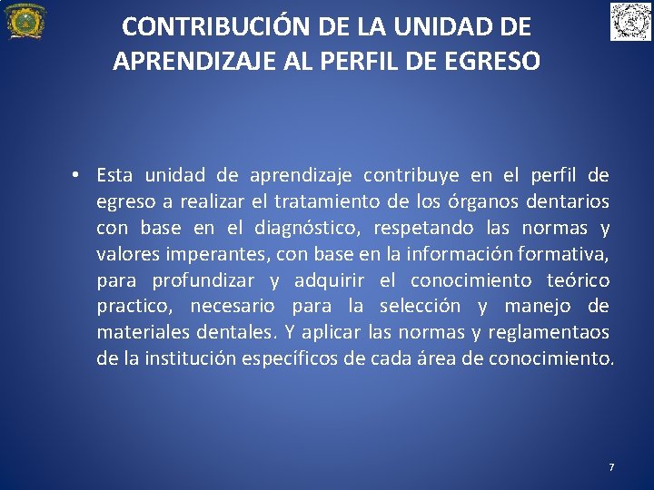 CONTRIBUCIÓN DE LA UNIDAD DE APRENDIZAJE AL PERFIL DE EGRESO • Esta unidad de