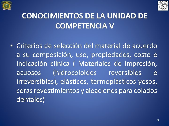 CONOCIMIENTOS DE LA UNIDAD DE COMPETENCIA V • Criterios de selección del material de
