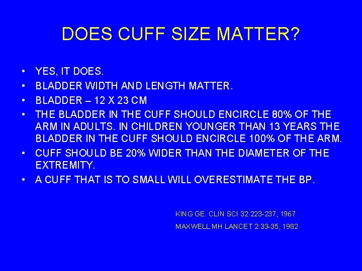 DOES CUFF SIZE MATTER? • • YES, IT DOES. BLADDER WIDTH AND LENGTH MATTER.