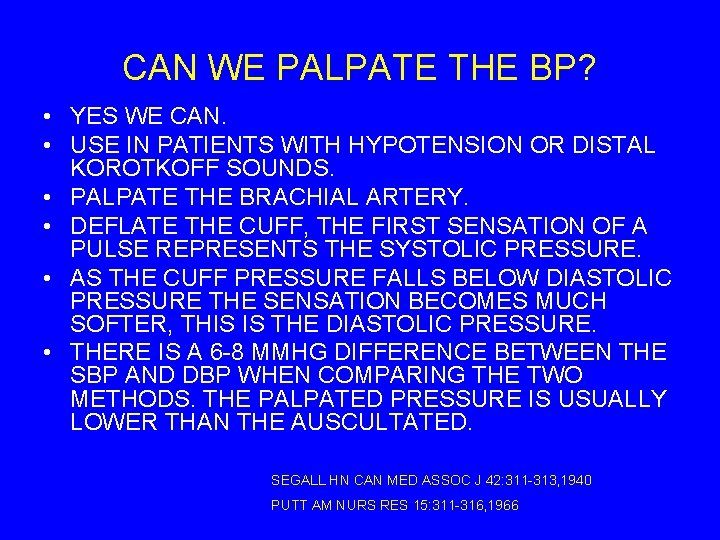 CAN WE PALPATE THE BP? • YES WE CAN. • USE IN PATIENTS WITH