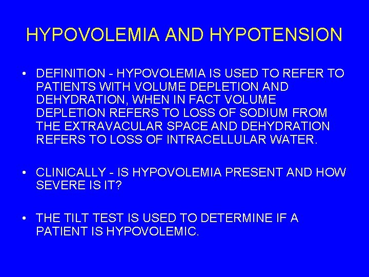 HYPOVOLEMIA AND HYPOTENSION • DEFINITION - HYPOVOLEMIA IS USED TO REFER TO PATIENTS WITH
