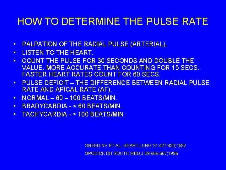 HOW TO DETERMINE THE PULSE RATE • PALPATION OF THE RADIAL PULSE (ARTERIAL). •