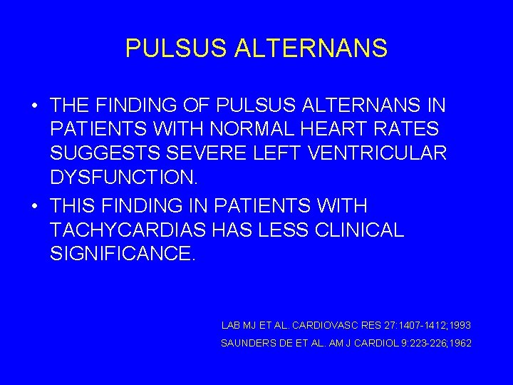 PULSUS ALTERNANS • THE FINDING OF PULSUS ALTERNANS IN PATIENTS WITH NORMAL HEART RATES