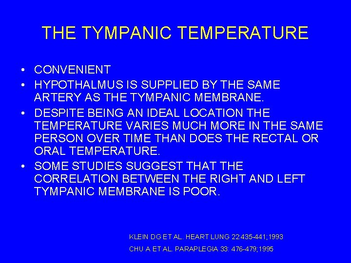 THE TYMPANIC TEMPERATURE • CONVENIENT • HYPOTHALMUS IS SUPPLIED BY THE SAME ARTERY AS
