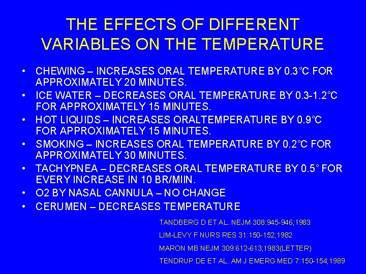 THE EFFECTS OF DIFFERENT VARIABLES ON THE TEMPERATURE • CHEWING – INCREASES ORAL TEMPERATURE
