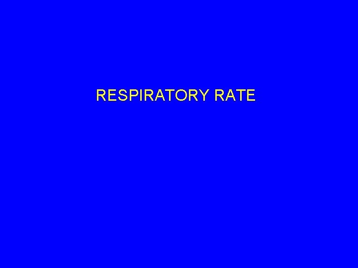 RESPIRATORY RATE 