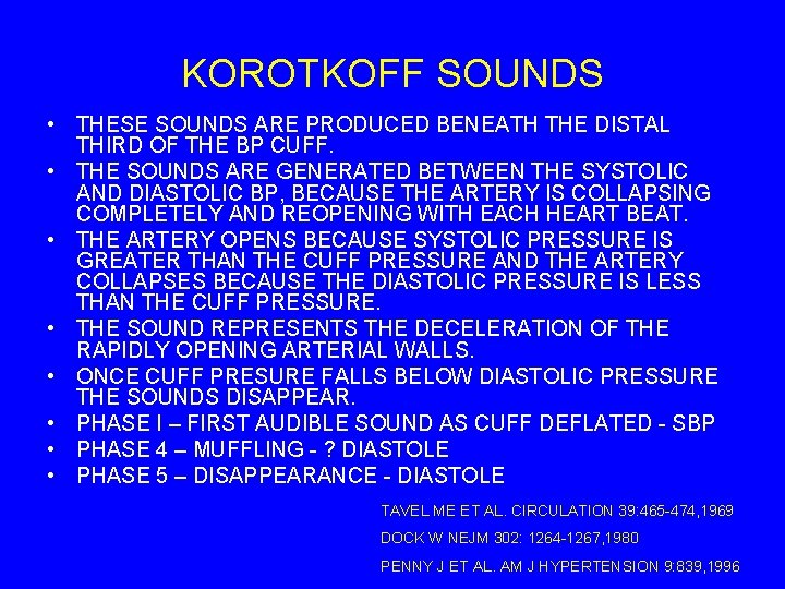 KOROTKOFF SOUNDS • THESE SOUNDS ARE PRODUCED BENEATH THE DISTAL THIRD OF THE BP